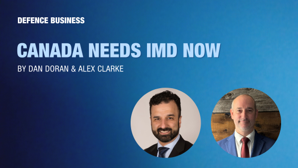 Canada Needs IMD Now column defence business